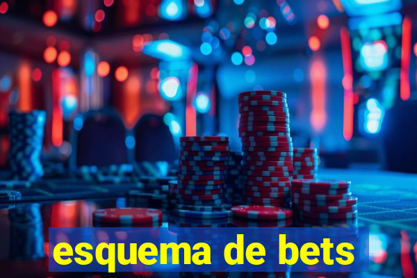 esquema de bets